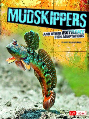 cover image of Mudskippers and Other Extreme Fish Adaptations